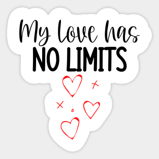 My Love Has No Limits. Cute Quote For The Lovers Out There. Sticker